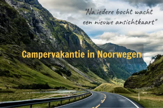 Campervakantie in Noorwegen - Na iedere bocht een nieuwe ansichtkaart 